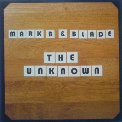 MARK B and BLADE - The Unknown