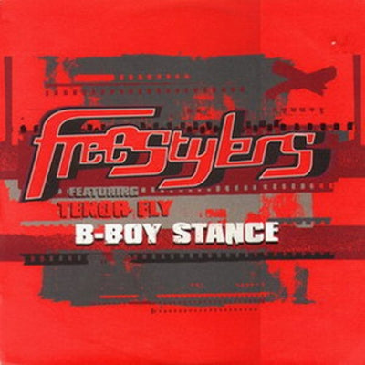 FREESTYLERS FEATURING TENOR FLY - B-Boy Stance (Remixes)