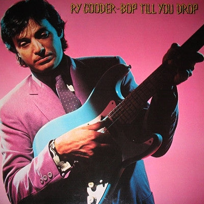 RY COODER - Bop Till You Drop