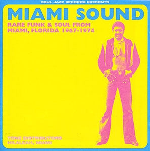 VARIOUS - Miami Sound (Rare Funk & Soul From Miami, Florida 1967-1974)
