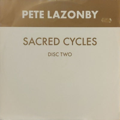 PETE LAZONBY - Sacred Cycles (Remixes)