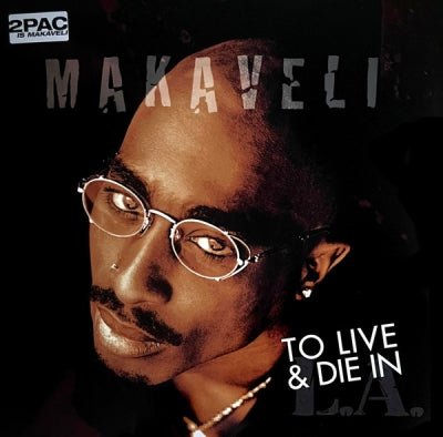 MAKAVELI (2PAC) - To Live And Die In L.a