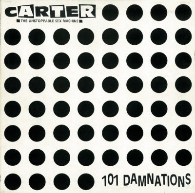 CARTER THE UNSTOPPABLE SEX MACHINE - 101 Damnations