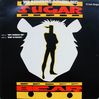 SUGAR BEAR THE POWERFUL POWERLORD - Don't Scandalize Mine / Ready To Penetrate