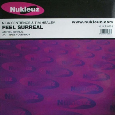 NICK SENTIENCE & TIM HEALY - Feel Surreal / Make Your Body