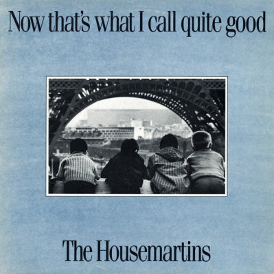 HOUSEMARTINS - Now That's What I Call Quite Good