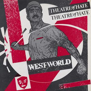 THEATRE OF HATE - Westworld
