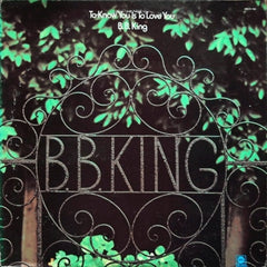 B.B. KING  - To Know You Is To Love You