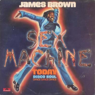 JAMES BROWN - Sex Machine Today