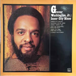 GROVER WASHINGTON, JR. - Inner City Blues