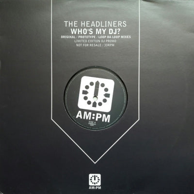 THE HEADLINERS - Who's My DJ?