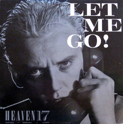 HEAVEN 17  - Let Me Go!