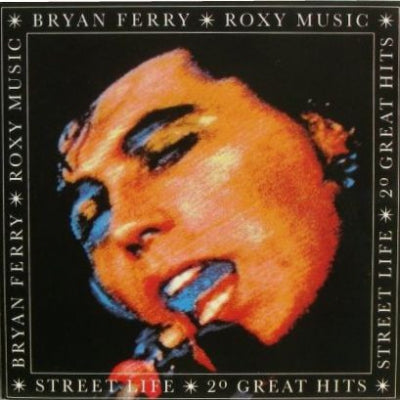 BRYAN FERRY & ROXY MUSIC - Street Life - 20 Greatest Hits