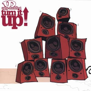 UGLY DUCKLING - Turn It Up!
