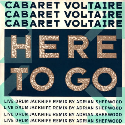 CABARET VOLTAIRE - Here To Go