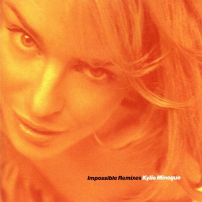 KYLIE MINOGUE - Impossible Remixes