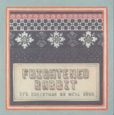 FRIGHTENED RABBIT - It's Christmas So We'll Stop