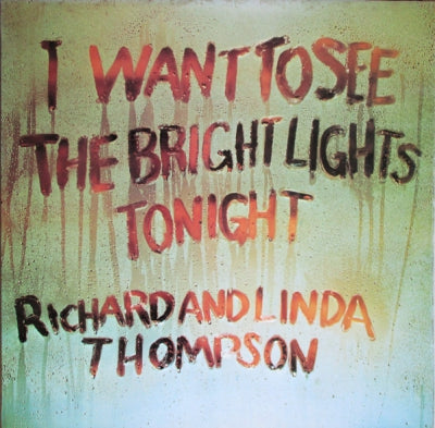 RICHARD AND LINDA THOMPSON - I Want To See The Bright Lights Tonight