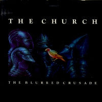 THE CHURCH - The Blurred Crusade