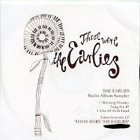 THE EARLIES - These Were
