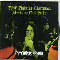 EIGHTIES MATCHBOX B-LINE DISASTER - Psychosis Safari