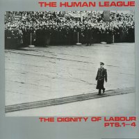 HUMAN LEAGUE - The Dignity Of Labour pts.1-4