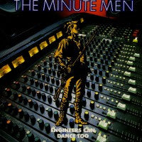 MINUTEMEN - Engineers Can Dance Too