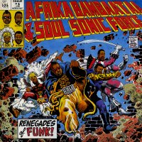 AFRIKA BAMBAATAA AND THE SOULSONIC FORCE - Renegades Of Funk!