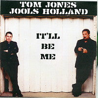 TOM JONES & JOOLS HOLLAND - It'll Be Me