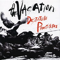 THE VACATION - Destitute Prostitutes