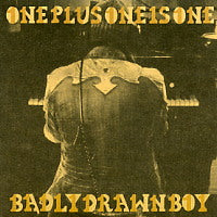 BADLY DRAWN BOY - One Plus One Is One