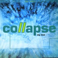 COLLAPSE - My Love