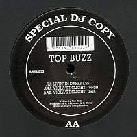 TOP BUZZ - Livin' in Darkness / Viola's Delight