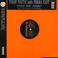 TRUE FAITH WITH FINAL CUT - Take Me Away
