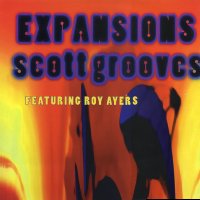 SCOTT GROOVES FEATURING ROY AYERS - Expansions