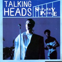 TALKING HEADS - Slippery People (Long Live Version) / Naive Melody (Live Version)