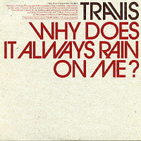 TRAVIS - Why Does It Always Rain On Me?