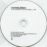 CRANEBUILDERS - So What Could I Do / Trouble Is...