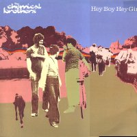 THE CHEMICAL BROTHERS - Hey Boy  Hey Girl