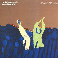 THE CHEMICAL BROTHERS - Out Of Control