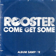 ROOSTER - Come Get Some Album Sampler