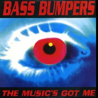 BASS BUMPERS - The Music's Got Me