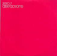 ZERO 7 - Distractions