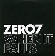 ZERO 7 - When It Falls