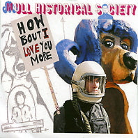 MULL HISTORICAL SOCIETY - How 'Bout I Love You More