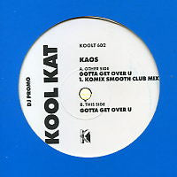 KAOS - Gotta Get Over U