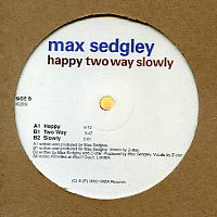 MAX SEDGLEY - Happy / Two Way / Slowly