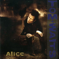 TOM WAITS - Alice