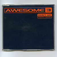 AWESOME 3 - Don't Go / Headstrong