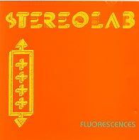 STEREOLAB - Fluorescences